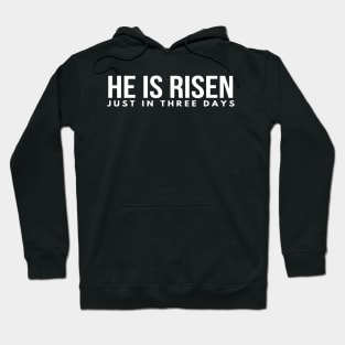 He Is Risen Just In Three Days Easter Christian Hoodie
